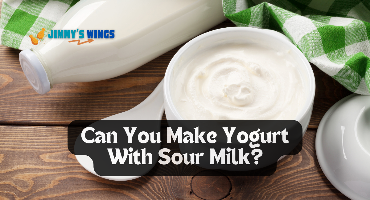 Can You Make Yogurt With Sour Milk?