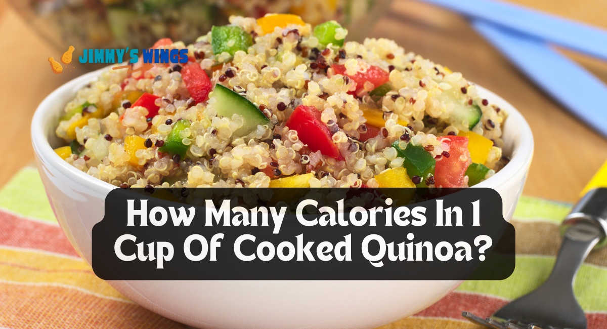 How Many Calories In 1 Cup Of Cooked Quinoa?