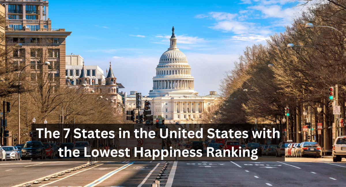 The 7 States in the United States with the Lowest Happiness Ranking