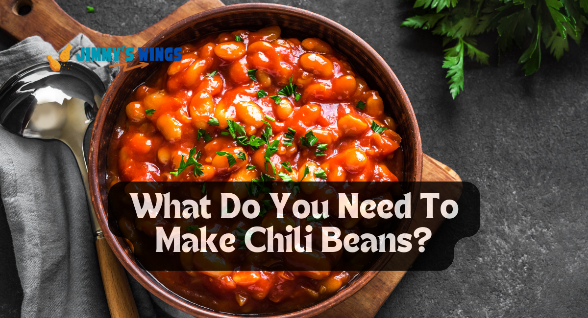 What Do You Need To Make Chili Beans?