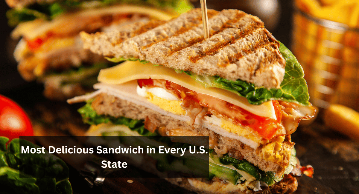 Most Delicious Sandwich in Every U.S. State